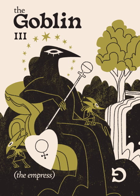 The tarot card for The Empress, showing a birdlike Goblin Queen presiding over two small goblins. She is crowned with twelve stars, and holds a staff while her Venus-inscribed shield lays next to her. The background is filled with greenery, a tree, and a waterfall.