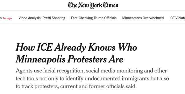 How ICE Already Knows Who Minneapolis Protesters Are

Agents use facial recognition, social media monitoring and other tech tools not only to identify undocumented immigrants but also to track protesters, current and former officials said.