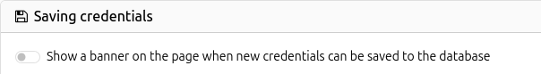 Screenshot KeePassXC extension with title section "Saving credentials" with toggle option "Show a banner on the page when new credentials can be saved to the database".