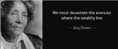 Photo of Lucy Parsons with the following quote: we must devastate the avenues where the wealthy live.