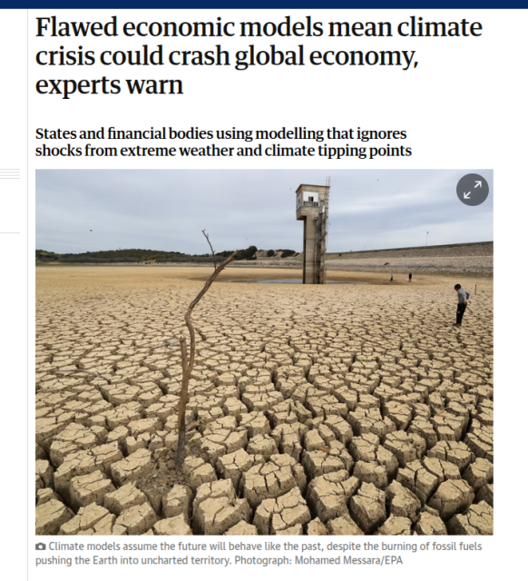A headline from The Guardian, reading "Flawed economic models mean climate crisis could crash global economy, experts warn", with a photo of a parched, cracked desert landscape