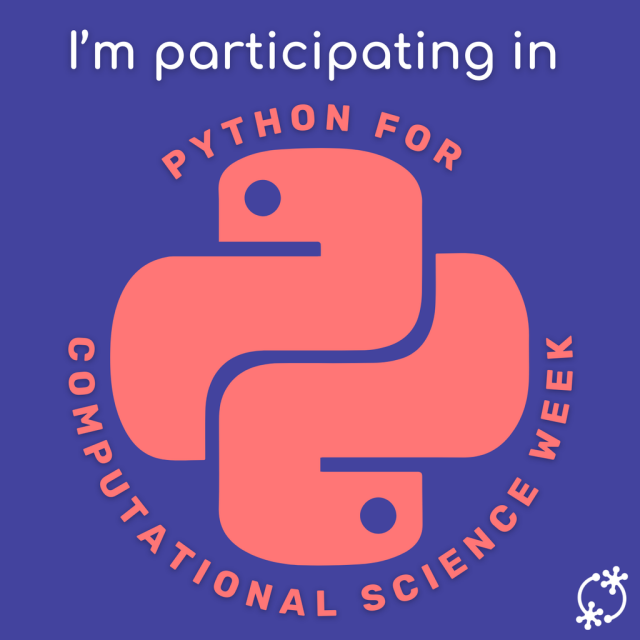 I'm participating in Python for Computational Science Week