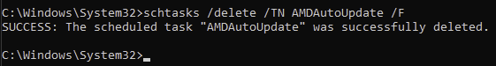 schtasks /delete /TN AMDAutoUpdate /F