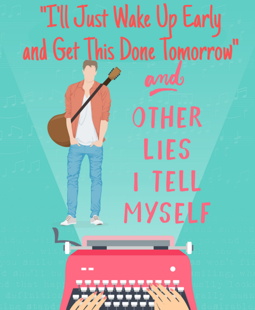 "I'll Just Wake Up Early and Get This Done Tomorrow" and Other Lies I Tell Myself; A man with a guitar stands in front of a typewriter.