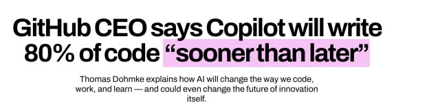 GitHub CEO says Copilot will write 80% of code “sooner than later”
Thomas Dohmke explains how AI will change the way we code, work, and learn — and could even change the future of innovation itself.