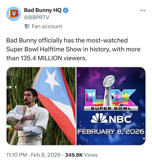 Social Media post: 

“Bad Bunny officially has the most-watched Super Bowl Halftime Show in history, with more than 135.4 million viewers.”