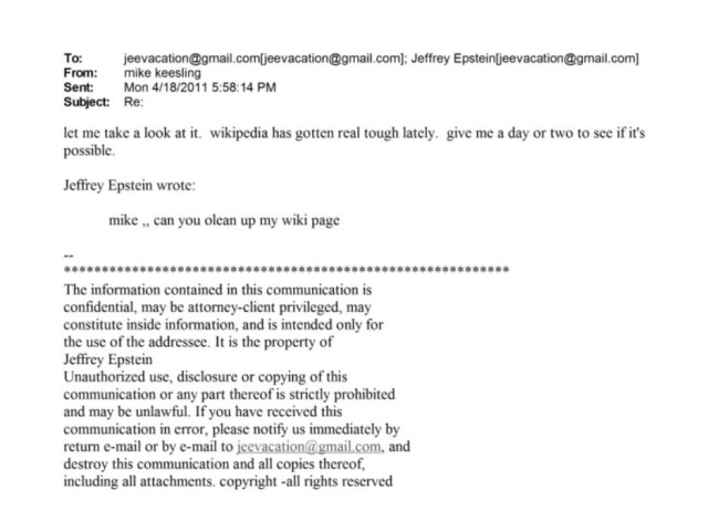 let me take a look at it. wikipedia has gotten real tough lately. give me a day or two to see if it's
possible.
Jeffrey Epstein wrote:
mike „ can you olcan up my wiki page 
