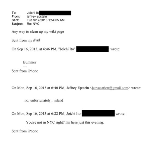 Any way to clean up my wild page
Sent from my iPad
On Sep 16, 2013, at 6:46 PM, "Joichi Ito"
Bummer
Sent from iPhone
wrote:
On Mon, Sep 16, 2013 at 6:40 PM, Jeffrey Epstein <jeevacation@gmail.com> wrote:
no, unfortunately , island 