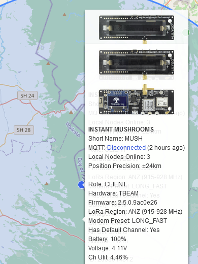 Screenshot of Meshtastic map with a node popup reading
INSTANT MUSHROOMS
Short Name: MUSH
MQTT: Disconnected (2 hours ago)
Local Nodes Online: 3
Position Precision: +- 24km
Role: CLIENT
Hardware: TBEAM
Firmware: 2.5.0.9ac0e26
LoRa Region: ANZ (915-928 MHz)
Has Default Channel: Yes
Battery: 100%
Voltage; 4.11V
Ch Util: 4.46%