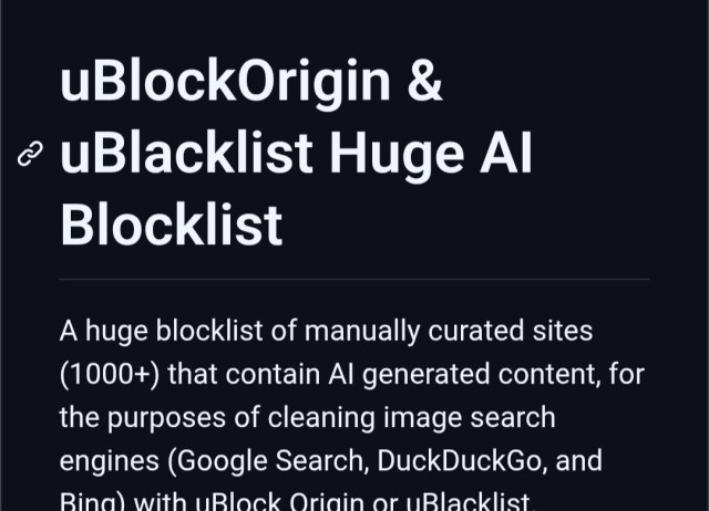 Screenshot of  “uBlockOrigin & uBlacklist Huge AI Blocklist.” The preview card explains it’s a manually curated list of 1000+ domains containing AI-generated content, designed to clean up search results on Google, DuckDuckGo, and Bing using uBlock Origin or uBlacklist. Hashtags include Privacy, OpenSource, and uBlockOrigin.