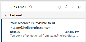 Screenshot of the first email in my Junk mail folder, with the title "Your research is invisible to AI"