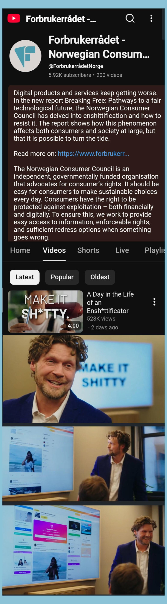 A Day in the Life of an Ensh*ttificator

Forbrukerrådet

⭕️Norwegian Consumer Council advocates for consumer’s rights. It should be easy for consumers to make sustainable choices every day. 

Consumers have the right to be protected against exploitation, financially and digitally. 

They work to provide easy access to information, enforceable rights and sufficient redress options when something goes wrong