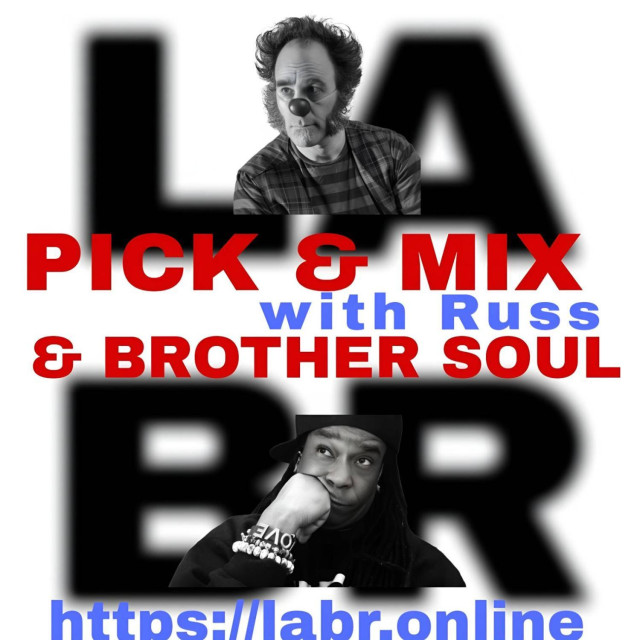 Blurred LABR in the background in black with red and blue text showing Pick & Mix, along with the Picker's name & Brother Soul. The Pickers image is at the top and Brother Soul is at the bottom. Underneath Brother Soul is the website https://labr.online in blue