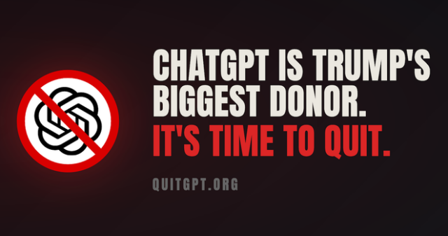 The image is a graphic with text and a symbol on a dark, gradient background that transitions from black on the right to a deep red-brown on the left.

On the left side of the image, there is a large circular red prohibition sign. Inside the circle, a white symbol resembling an intertwined knot or a stylized infinity loop is depicted. This symbol is the logo for ChatGPT. The prohibition sign indicates that ChatGPT is being discouraged or forbidden.

The right side of the image contains text arranged in three lines. The text is in a bold, sans-serif font. The top line reads "CHATGPT IS TRUMP'S" in off-white. The second line reads "BIGGEST DONOR." in the same off-white color. The third line reads "IT'S TIME TO QUIT." in a vibrant red color.

Below the main text, centered, is a URL in a smaller, lighter grey font: "QUITGPT.ORG".

The overall composition places the warning symbol on the left and the impactful message and call to action on the right, creating a clear visual hierarchy. The dark background and contrasting colors of the text and symbol draw attention to the message. The use of red in the prohibition sign and the call to action phrase "IT'S TIME TO QUIT." reinforces a sense of urgency and disapproval. The gradient background adds some depth to the otherwise simple design.