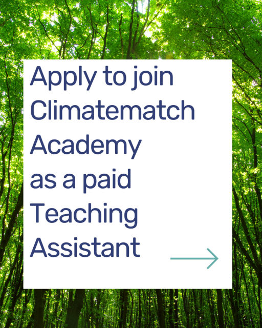 Apply to join Climatematch Academy 
as a paid
Teaching Assistant