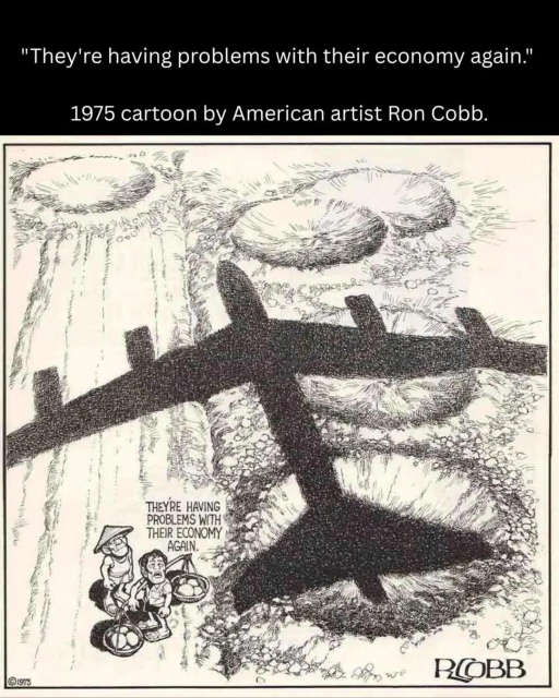 bombing craters on a field with a the shadow of a B52 overlaying them.  2 Farmers stand in the field, one wearing a vietnamese hat.  One farmer says to the other "They're having problems with their economy again"