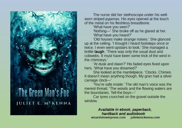 Cover art by Ben Baldwin shows a goblin-like creature peering through weeds underwater. Its teeth are needle-sharp and its dark eyes glitter with malice. 

Book extract reads: The nurse slid her stethoscope under his well-worn striped pyjamas. His eyes opened at the touch of the metal on his fleshless breastbone.
‘What have you seen?’
‘Nothing—’ She broke off as he glared at her.
‘What have you heard?’
‘Old houses make strange noises.’ She glanced up at the ceiling. ‘I thought I heard footsteps once or twice. I even went upstairs to look.’ She managed a brittle laugh. ‘There was only the usual dust and cobwebs. It must have been some trick of the wind in the chimneys.’
‘At dusk and dawn?’ His faded eyes fixed upon hers. ‘What have you dreamed?’
She looked at the mantelpiece. ‘Clocks. Chimes. It doesn’t mean anything though. My gran had a silver carriage clock—’
‘You’re safe inside.’ The old man’s voice was the merest thread. ‘The woods and the flowing waters are the boundaries. Tell the boys—’
Car tyres crunched on the gravel outside the window.