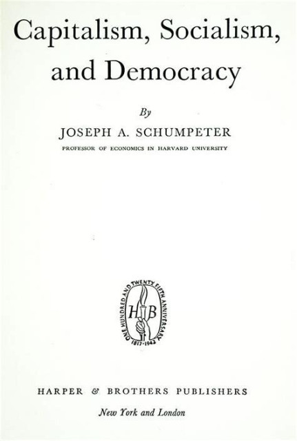Schlichter Buchtitel:

"SCHUMPETER, Joseph A.

		

Capitalism, Socialism and Democracy.

New York: Harper and Brothers Publishers, 1942."

Schumpeter war  während des Schreibens von "Capitalism, Socialism and Democracy" (1942) bereits seit 1932 an der #Harvard Universität angesiedel und schrieb das Werk in englischer Sprache, nicht als deutsche Übersetzung eines ursprünglichen deutschen Textes. Er lehrte dort
bis zu seinem Tod 1950.