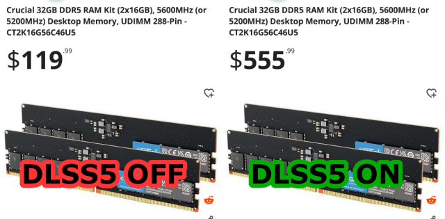A DLSS5 meme. On the left a couple of DDR5 memory sticks cost 119.99$, the caption says in black and red characters DLSS5 OFF. On the right the same sticks now cost 555.99$, the caption says in black and green characters DLSS5 ON.