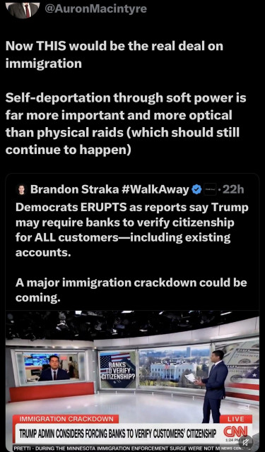 The image contains a Twitter post featuring commentary on immigration policy, discussing self-deportation and potential measures from the Trump admin regarding banks verifying citizenship for customers. It includes a CNN news segment with a host and graphics related to immigration crackdown.