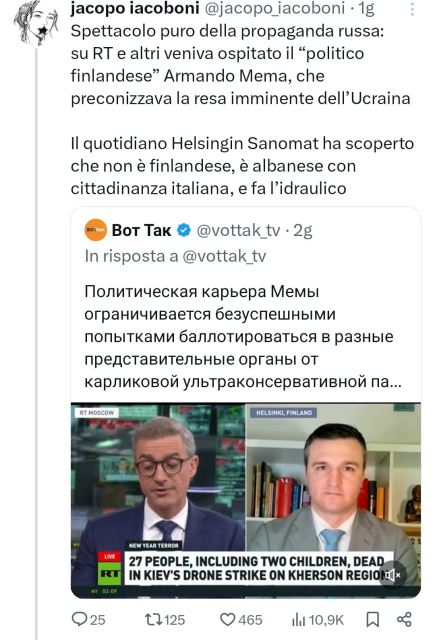 Spettacolo puro della propaganda russa:
su RT e altri veniva ospitato il "politico finlandese" Armando Mema, che preconizzava la resa imminente dell'Ucraina

Il quotidiano Helsingin Sanomat ha scoperto che non e' finlandese, e' albanese con cittadinanza italiana, e fa l'idraulico