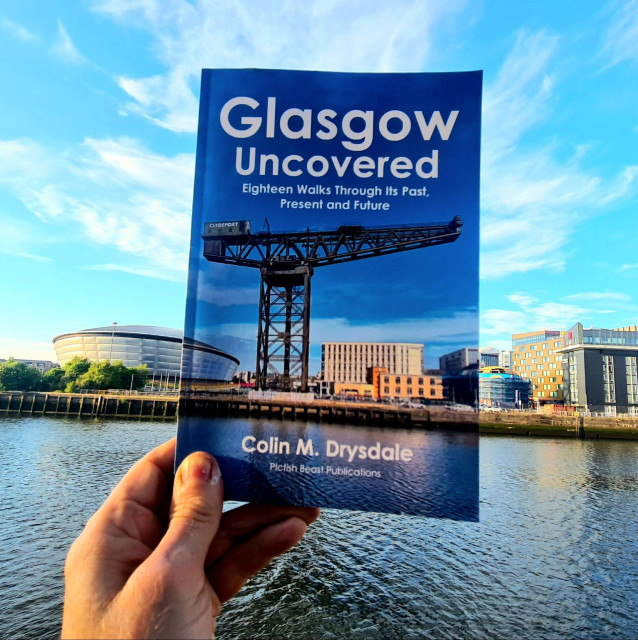 The cover of a book called Glasgow Uncovered: Eighteen Walks Though Its Past, Present and Future.