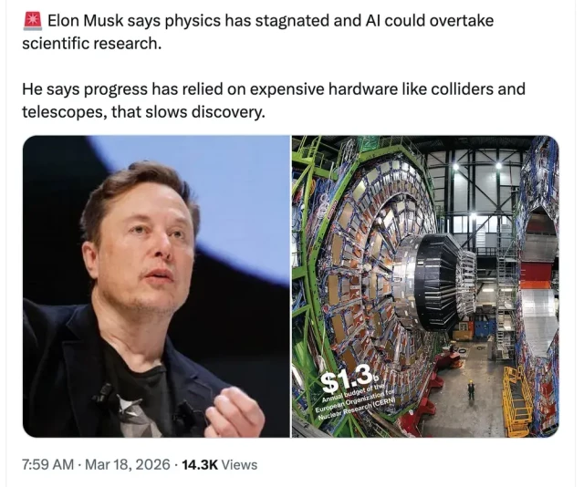 Strange claim: "Elon Musk says physics has stagnated and AI could overtake scientific research. He says progress has relied on expensive hardware like colliders and telescopes, that slows discovery."