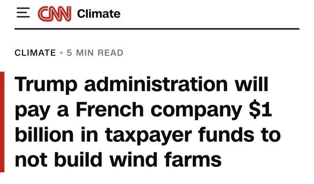 A CNN headline under the "Climate" heeding reads: "Trump administration will pay a French company $1 billion in taxpayer funds to not build wind farms"