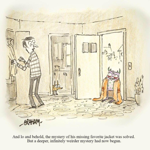 A cartoon illustration of a man looking at the front door where a strange creature wearing a jacket stands looking at him. Caption reads "And lo and behold, the mystery of his missing favorite jacket was solved. But a deeper, infinitely weirder mystery had now begun."