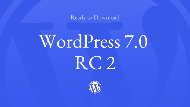 Ready to Download - WordPress 7.0 RC 2