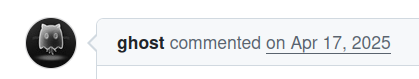 Screenshot snippet of the ghost icon on a PR I made, which is now automatically closed, after having been inactive for almost a year. The label next to it reads: ghost commented on Apr 17, 2025