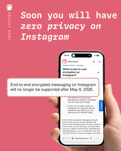 Privacy News: Soon you will have zero privacy on Instagram. Hand holding a phone displaying Instagram's announcement to no longer support end-to-end encrypted messaging after May 8, 2026. 