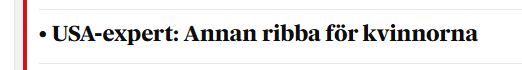 Screenshot of newspaper Dagens Nyheters web site saying "USA-expert: Annan ribba för kvinnorna"