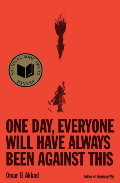 "One day, everyone will have always been against this" by Omar El Akkad

US cover