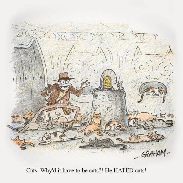 A cartoon illustration of Indiana Jones being thwarted by a room full of cats sleeping around an golden idol. Caption reads "Cats. Why'd it have to be cats?! He HATED cats!"