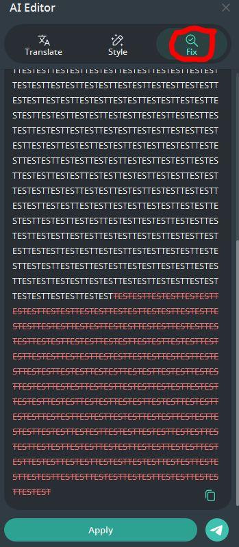 Screenshot of a Telegram message draft of the word "TEST" repeatedly written. It. It's opened in the "AI Editor"  with the "Fix" icon marked in red. The suggested edit is only to remove half the "Test" from the draft.