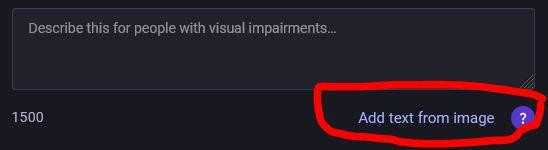 Screenshot of the alt text window, the option "Add text from image" is circled in red. 

This is how that "AI" option described the text of the image I posted: "Describe this for people with visual impairments. 1500 Add text from image"

