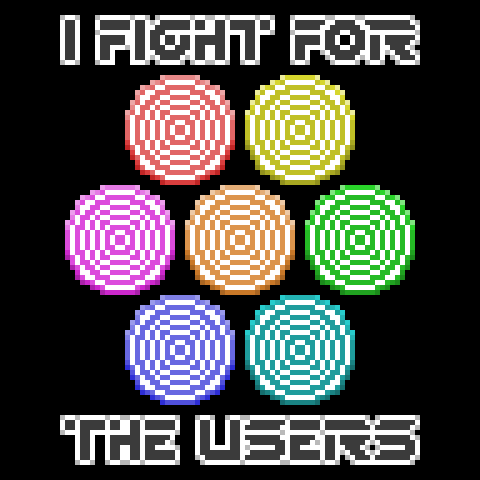 Pixel artwork of an arrangement of seven Tron (1982) identity discs in light neon rainbow colors. White neon pixel text on the top and bottom reads

I FIGHT FOR
(artwork)
THE USERS