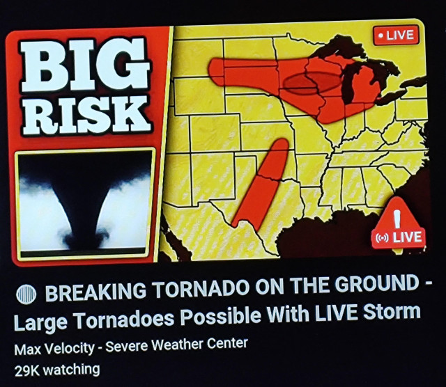 Preview image from YouTube channel Max Velocity - Severe Weather Center (29K watching). Image is a portion of a USA map in yellow, with the aforementioned red shapes showing the areas affect6ing by the severe weather warning. The image is labeled "LIVE!" To the left of the map is a stylized b&w depiction of a tornado on a red background, labeled "BIG RISK."