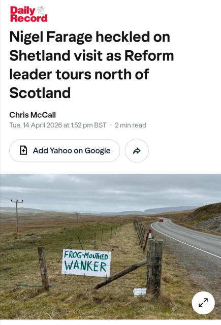 Sign on fence in Shetland during visit by Farage saying 'Frog-mouthed wanker'.