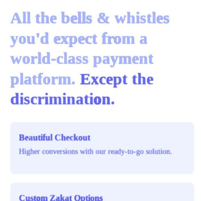 "All the bells & whistles you'd expect from a world-class payment platform. Except the discrimination."