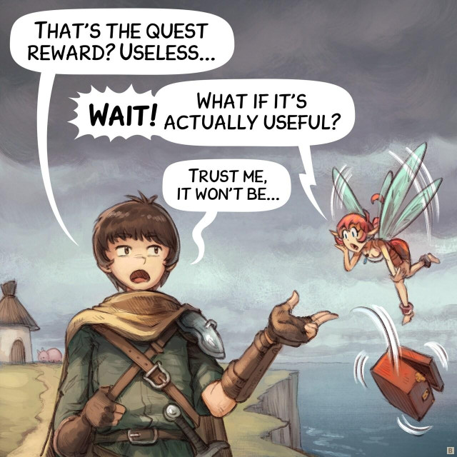 Panel 2. Now, far away (we can see the village in the background, near a cliff and the sea), front view on the adventurer as he throws to the sea the music box with blasé eyes. The pink fairy is in shock!  
> Adventurer: "That's the quest reward? Useless..."  
> Pink fairy: "Wait! What if it's actually useful?"  
> Adventurer (smaller): "Trust me, it won't be."