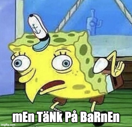 "Men tänk på barnen"
