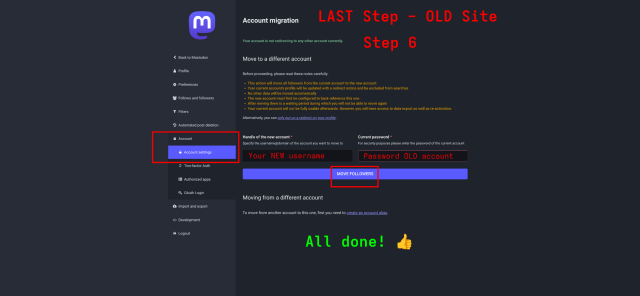 This screenshot shows the last step, step 6. Here you will enter your New username, and your current password for your old account. Then you will select "move followers".  The screenshot reads after this step you are all done.