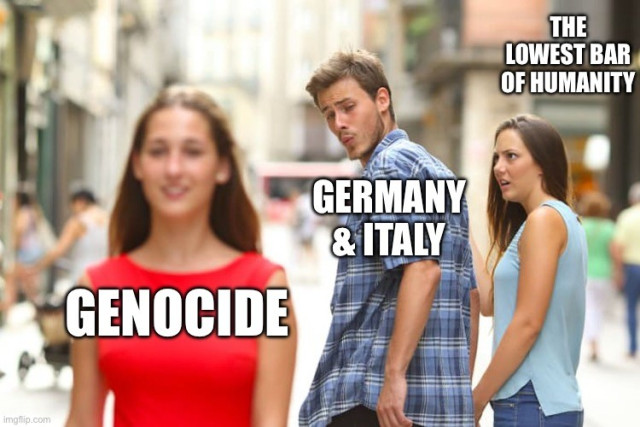 Distracted boyfriend meme: distracted boyfriend (Germany & Italy) stares at woman in red (genocide) as girlfriend looks on in horror (the lowest bar of humanity).