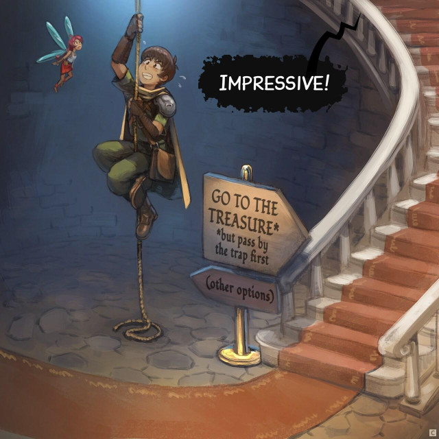 Panel 3. The aventurer is now putting some effort climbing on an old rope in the middle of a room with a beautiful luxuous stairway with a red carpet on the side. A sign tells "GO TO THE TREASURE but pass by the trap" in direction of the beautiful stairs; and "(other options)" in small and in the shadow in direction of the rope.  
> Dungeon: "Impressive!"