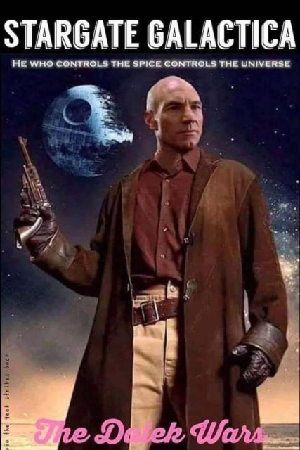 stargate galactica

he who controls the spice controls the universe

the dalek wars