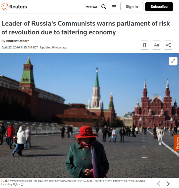 My News



Feedback
Leader of Russia's Communists warns parliament of risk of revolution due to faltering economy
By Andrew Osborn
April 22, 202611:25 AM EDTUpdated 6 hours ago




Item 1 of 2 A woman walks across Red Square in central Moscow, Russia March 10, 2026. REUTERS/Ramil Sitdikov/File Photo
[1/2]A woman walks across Red Square in central Moscow, Russia March 10, 2026. REUTERS/Ramil Sitdikov/File Photo Purchase Licensing Rights