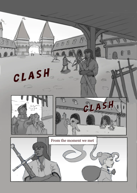 A comic page with 4 panels:

The first panel depicts a woman, Celdervinn, leaning against a pillar, her arms crossed looking sleepy, over-viewing a square where people are clashing and practicing their sword-play. In the distance far off, between the gate towers, stand two silhouettes entering the square.

The second panel shows Mihoko carrying a bag of belongings while being guided through the gates by a knight.

The third panel shows Miho and the knight making their way through the square, passing by squires practicing.

The fourth panel shows Miho passing by Cel, paying her no mind. Cel, on the other hand is eyeing her suspiciously. There's a narrating bubble which reads "From the moment we met.".