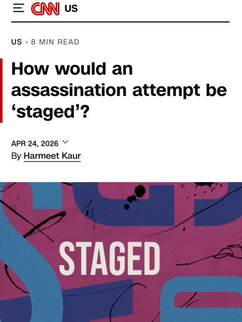 Screenshot of a headline from CNN three days ago:
How would an assassination attempt be ‘staged’?